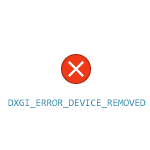 Как исправить ошибку DXGI_ERROR_DEVICE_REMOVED